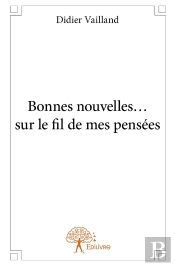 Bonnes Nouvelles... Sur Le Fil De Mes Pensées