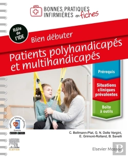 Bertrand.pt - Bonnes Pratiques Infirmières En Fiches : Bien Débuter ; Patients Polyhandicapés Et Multihandicapés