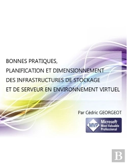 Bertrand.pt - Bonnes Pratiques, Planification Et Dimensionnement Des Infrastructures De Stockage Et De Serveur En Environnement Virtuel