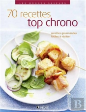 Bonnes Saveurs ; 70 Recettes Top Chrono