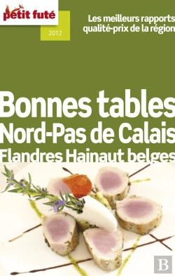 Bertrand.pt - Bonnes Tables Nord Pas De Calais Picardie 2012 Petit Fute