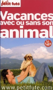 Bonnes Vacances Avec Ou Sans Son Animal, 2012 Petit Fute