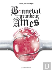 Bonneval Ou La Grandeur Des Âmes Tome 2 ; Châlucet Ou Le Pouvoir Des Rêves