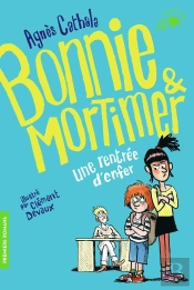 Bonnie Et Mortimer Tome 1 : Une Rentrée D'Enfer