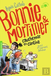 Bonnie Et Mortimer Tome 2 : Cauchemar En Cantine