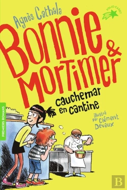 Bertrand.pt - Bonnie Et Mortimer Tome 2 : Cauchemar En Cantine