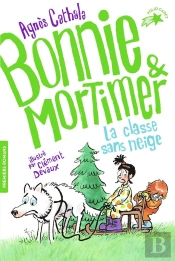 Bonnie Et Mortimer Tome 3 : La Classe De Neige