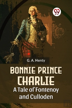 Bertrand.pt - Bonnie Prince Charlie A Tale Of Fontenoy And Culloden