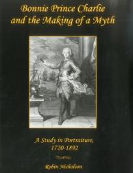 Bonnie Prince Charlie And The Making Of A Myth