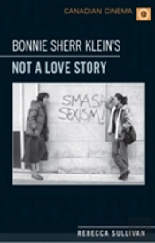 Bonnie Sherr Klein'S 'Not A Love Story'