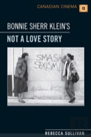 Bonnie Sherr Klein'S 'Not A Love Story'