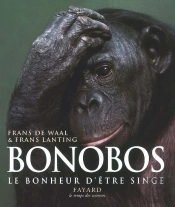Bonobos ; Le Bonheur D'Etre Singe (Edition 2006)