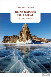 Bons Baisers Du Baïkal : Nouvelles De Sibérie