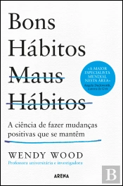 Bons Hábitos, Maus Hábitos