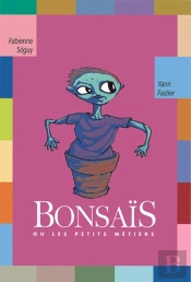 Bonsaïs Ou Les Petits Métiers