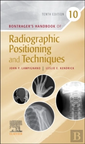 Bontrager'S Handbook Of Radiographic Positioning And Techniques