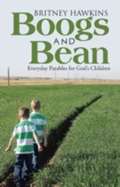 Boogs And Bean: Everyday Parables For God'S Children