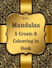 Book 1: Mandalas - A Create   Colouring