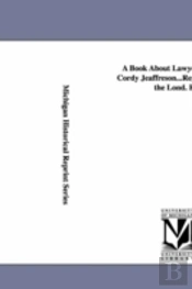 Book About Lawyers. By John Cordy Jeaffreson...Reprinted From The Lond. Ed.