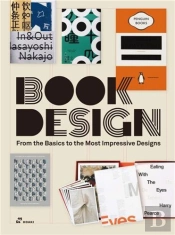 Book Design - From The Basics To The Most Impressive Designs /Anglais