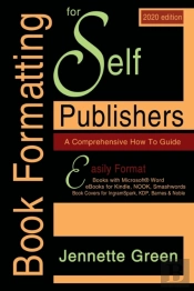Book Formatting For Self-Publishers, A Comprehensive How-To Guide (2020 Edition For Pc)