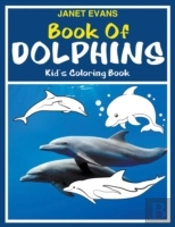 Book Of Dolphins: Kid'S Coloring Book