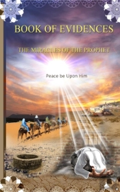 Book Of Evidences : The Miracles Of The