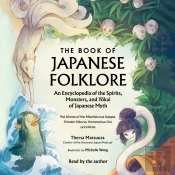 Book Of Japanese Folklore: An Encyclopedia Of The Spirits, Monsters, And Yokai Of Japanese Myth