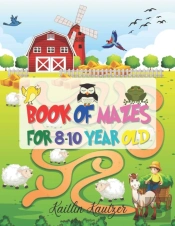 Book Of Mazes For 8-10 Year Old