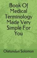 Book Of Medical Terminology Made Very Simple For You