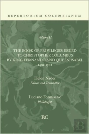 Book Of Privileges Issued To Christopher Columbus By King Fernando And Queen Isabel 1492-1502