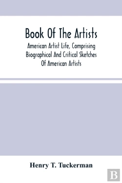 Bertrand.pt - Book Of The Artists. American Artist Life, Comprising Biographical And Critical Sketches Of American Artists