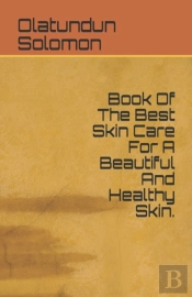 Book Of The Best Skin Care For A Beautiful And Healthy Skin.