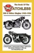 Book Of The Matchless 350 & 500cc Singles 1945-1956