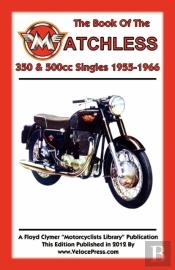 Book Of The Matchless 350 & 500cc Singles 1955-1966