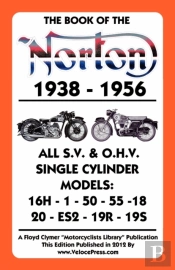 Book Of The Norton 1938-1956 All S.V. & O.H.V. Single Cylinder Models