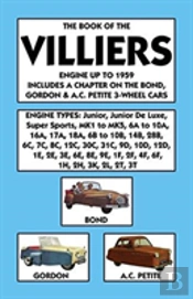 Book Of The Villiers Engine Up To 1959 Includes A Chapter On The Bond, Gordon & A.C. Petite 3-Wheel Cars