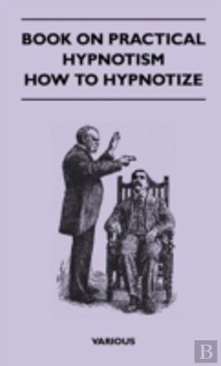 Bertrand.pt - Book On Practical Hypnotism - How To Hypnotize