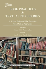 Book Practices & Textual Itineraries - T08 - A. S. Byatt, Before And After 'Possession' - Recent Cri