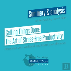 Bertrand.pt - Book Review: Getting Things Done: The Art Of Stress-Free Productivity By David Allen