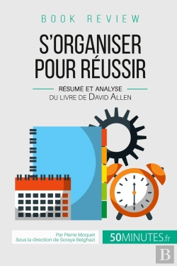Bertrand.pt - Book Review : S'Organiser Pour Réussir ; Résumé Et Analyse Du Livre De David Allen