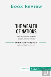 Book Review : The Wealth Of Nations By Adam Smith (A Foundational Work In Classical Economics)