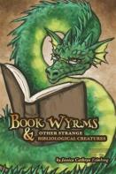 Book Wyrms & Other Strange Bibliological Creatures