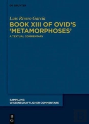 Book Xiii Of Ovid'S >Metamorphoses<