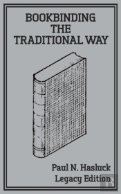 Bookbinding The Traditional Way (Legacy Edition)