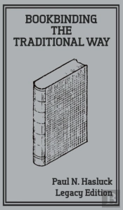 Bookbinding The Traditional Way (Legacy Edition)