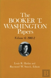 Booker T. Washington Papers Volume 6
