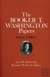 Booker T. Washington Papers Volume 7