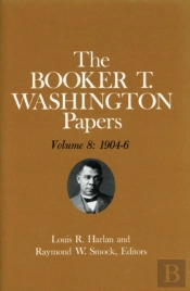 Booker T. Washington Papers Volume 8