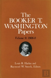 Booker T. Washington Papers Volume 9